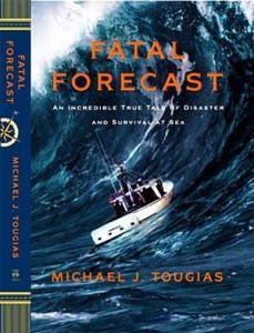 'Fatal Forecast' is Michael Tougias's followup to 'Ten Hours Till Dawn.'